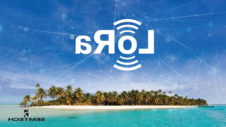 Semtech的LoRa®设备和LoRaWAN®标准为ICTnexus智能岛屿项目提供物联网连接